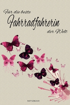 Für die beste Fahrradfahrerin der Welt - Notizbuch: Notizbuch, Tagebuch oder Journal für Frauen | Beruf und Studium  | Geschenk | 109 Seiten | ... Größe (6" x 9" - ca. Din-A5) (German Edition)