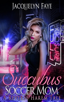 Paperback Succubus Soccer Mom: A Reverse Harem Tale Book