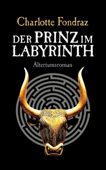 Paperback Der Prinz im Labyrinth: Altertumsroman [German] Book