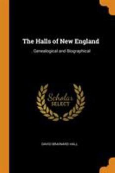 Paperback The Halls of New England: . Genealogical and Biographical Book