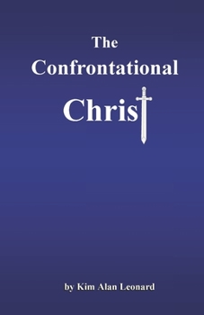 Paperback The Confrontational Christ: A More Balanced Look At Christ Jesus Book