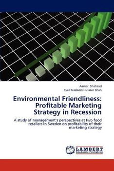 Paperback Environmental Friendliness: Profitable Marketing Strategy in Recession Book