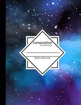 Composition Notebook Graph Paper 5x5: Galaxy One Subject Daily School Notebook for Teachers & Students 8.5 x 11, 110 Pages