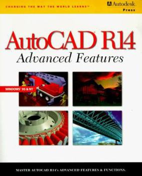 Paperback AutoCAD R14 Advanced Features [With Includes AutoCAD R14 Exercise Drawing Files] Book