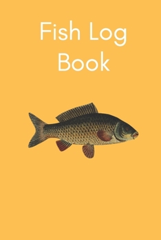Fishing Log Book:: Fishing Log book Cover size 6x9 inch 110 page. background yellow. tree fish logo. For Fisherman.