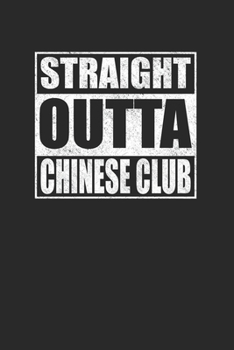 Straight Outta Chinese Club 120 Page Notebook Lined Journal