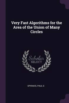 Paperback Very Fast Algorithms for the Area of the Union of Many Circles Book