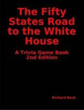 Paperback The Fifty States Road to the White House: A Trivia Game Book, 2nd Edition Book