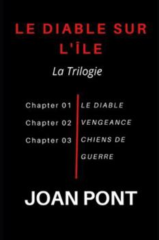 LE DIABLE SUR L'ÎLE: La Trilogie