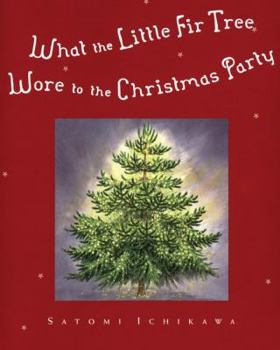 Hardcover What the Little Fir Tree Wore to the Christmas Party Book