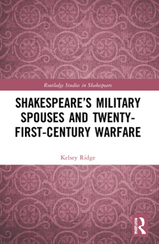 Shakespeare's Military Spouses and Twenty-First Century Warfare