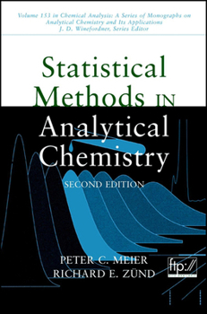 Statistical Methods in Analytical Chemistry - Book #153 of the Chemical Analysis: A Series of Monographs on Analytical Chemistry and Its Applications