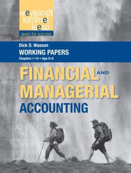 Financial and Managerial Accounting, Chapters 1-14, App D-G--Working Papers