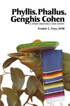 Paperback Phyllis, Phallus, Genghis Cohen & Other Creatures I Have Known Book