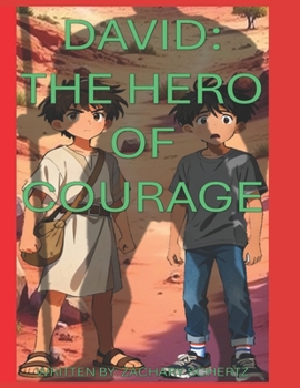 David: The Hero of Courage (Young Heroes of The Bible)