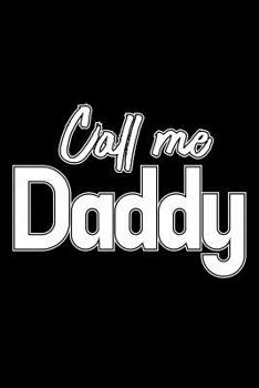 Call Me Daddy: 6x9 120 pages quad ruled | Your personal Diary for an Awesome Summer