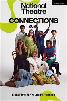 National Theatre Connections 2026 : Eight Plays for Young Performers