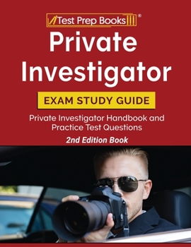 Paperback Private Investigator Exam Study Guide: Private Investigator Handbook and Practice Test Questions [2nd Edition Book] Book