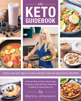 Paperback Keto Guidebook: A Proven Plan to Ditch Fake Foods, Embrace a High-Fat Diet, & Become a Healthy & Vibrant New You Book