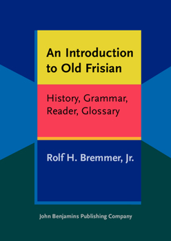 Paperback An Introduction to Old Frisian: History, Grammar, Reader, Glossary Book