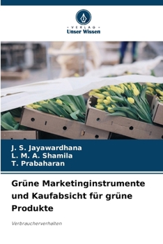 Grüne Marketinginstrumente und Kaufabsicht für grüne Produkte (German Edition)