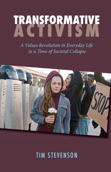 Paperback Transformative Activism: A Values Revolution in Everyday Life in a Time of Societal Collapse Book