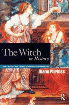 Paperback The Witch in History: Early Modern and Twentieth-Century Representations Book