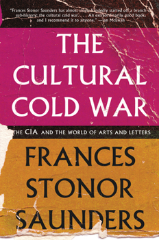 Paperback The Cultural Cold War: The CIA and the World of Arts and Letters Book