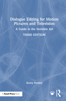 Hardcover Dialogue Editing for Motion Pictures and Television: A Guide to the Invisible Art Book