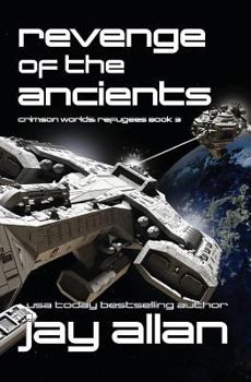 Revenge of the Ancients - Book #3 of the Crimson Worlds Refugees