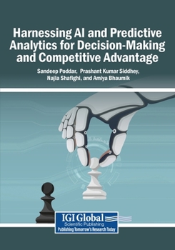 Paperback Harnessing AI and Predictive Analytics for Decision-Making and Competitive Advantage Book