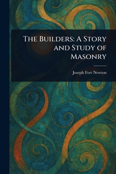 Paperback The Builders: A Story and Study of Masonry Book
