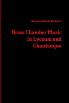 Paperback Brass Chamber Music in Lyceum and Chautauqua Book