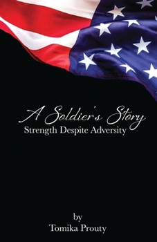 Paperback A Soldier's Story: Strength Despite Adversity Book