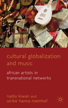 Hardcover Cultural Globalization and Music: African Artists in Transnational Networks Book