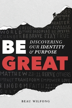 Paperback Be Great: Discovering Our Identity & Purpose Book