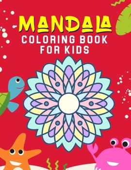 Paperback Mandala Coloring Book for Kids: 35 Mandalas For Calming Children Down, Stress Free Relaxation - Mandalas for Children's - Ages: 4-8 Book