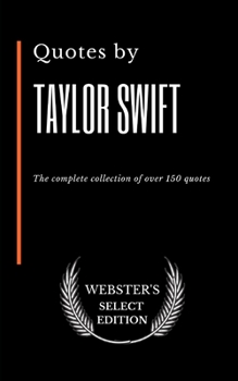 Paperback Quotes by Taylor Swift: The complete collection of over 150 quotes Book