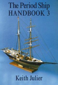 Paperback The Period Ship Handbook: Volume 3 Book