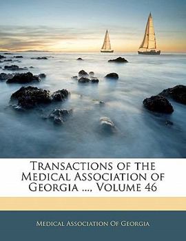 Paperback Transactions of the Medical Association of Georgia ..., Volume 46 Book