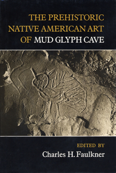 Paperback The Prehistoric Native American Art of Mud Glyph Cave Book