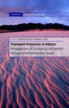 Hardcover Transport Processes in Nature Hardback: Propagation of Ecological Influences Through Environmental Space [With CDROM] Book