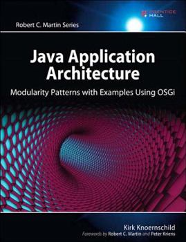 Paperback Java Application Architecture: Modularity Patterns with Examples Using Osgi Book