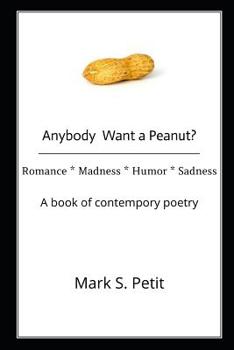 Paperback Anybody Want a Peanut?: Romance * Madness * Humor * Sadness Book