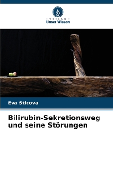 Bilirubin-Sekretionsweg und seine Störungen (German Edition)
