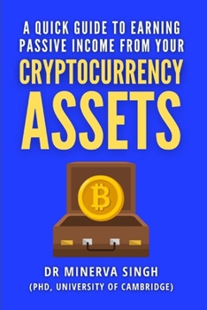 Paperback A quick guide To earning passive income from your cryptocurrency assets Book