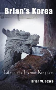 Paperback Brian's Korea: Life in the Hermit Kingdom Book