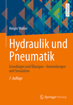 Paperback Hydraulik Und Pneumatik: Grundlagen Und Übungen - Anwendungen Und Simulation [German] Book