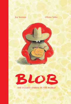 Hardcover Blob: The Ugliest Animal in the World Book
