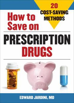 Paperback How to Save on Prescription Drugs: 20 Cost Saving Methods Book
